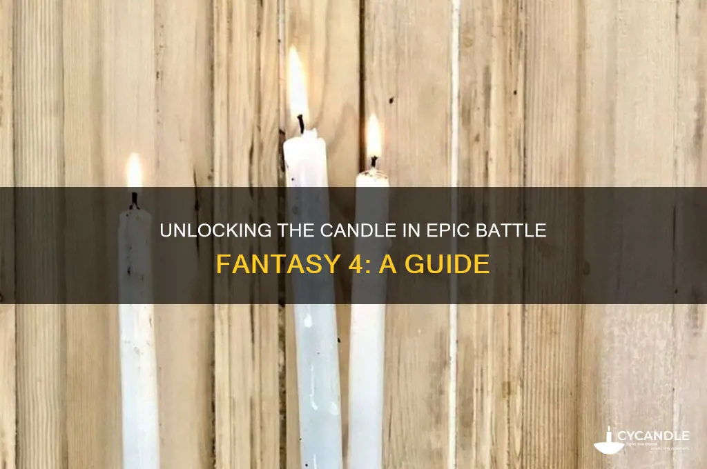 how to get the candle in epic battle fantasy 4