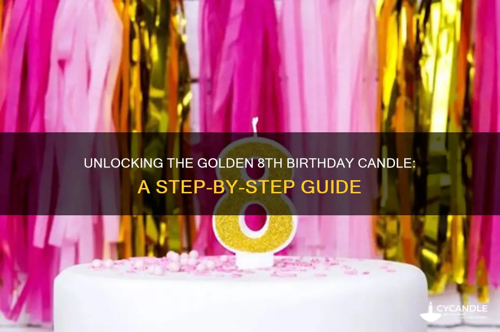 how to get the golden-8th-birthday-candle