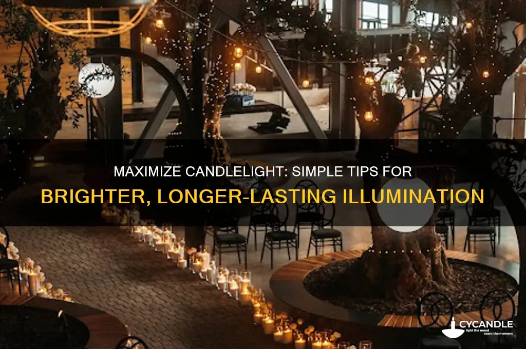 how to get the most light from a candle