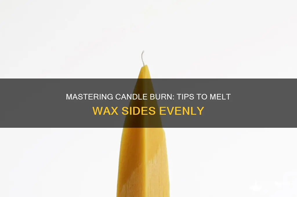 how to get the sides of candle wax to burn