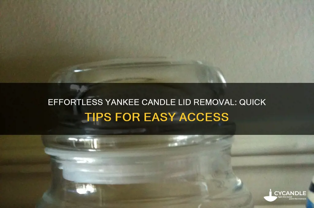 how to get the top off of a yankee candle