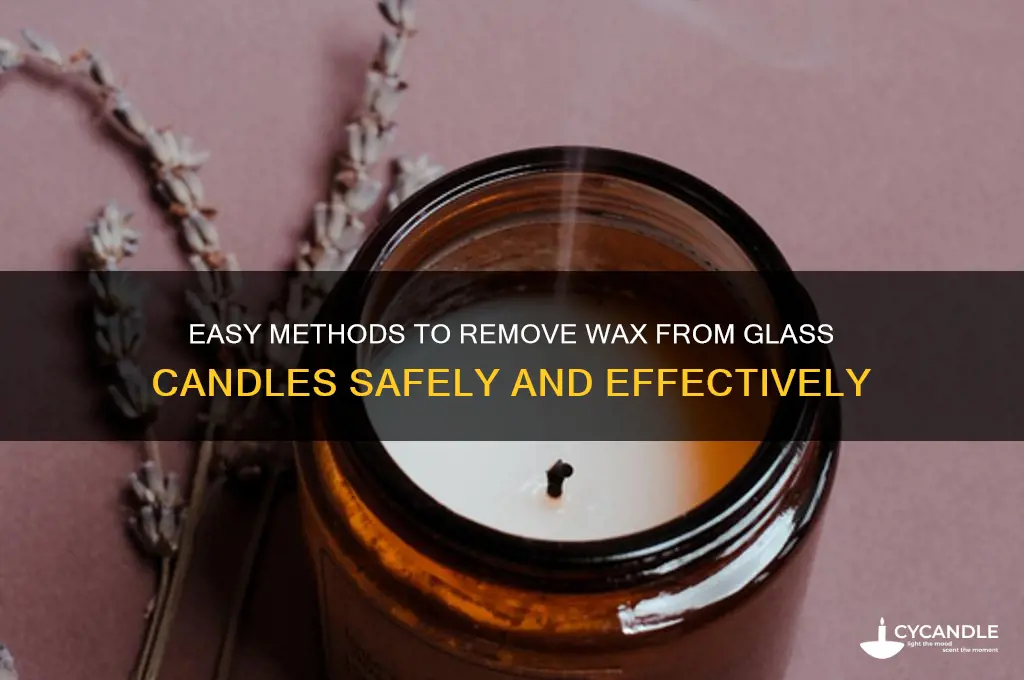 how to get the wax out of a glass candle