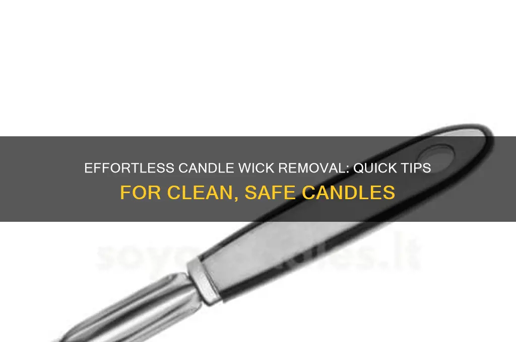 how to get the wicks out of candles