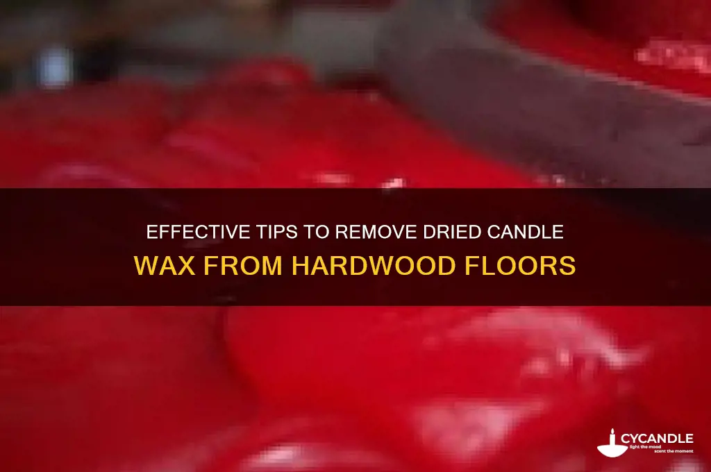 how to get up dried candle wax from hardwood floor