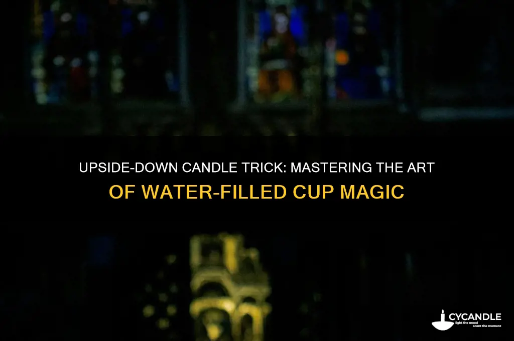 how to get water into a cup upside down candle