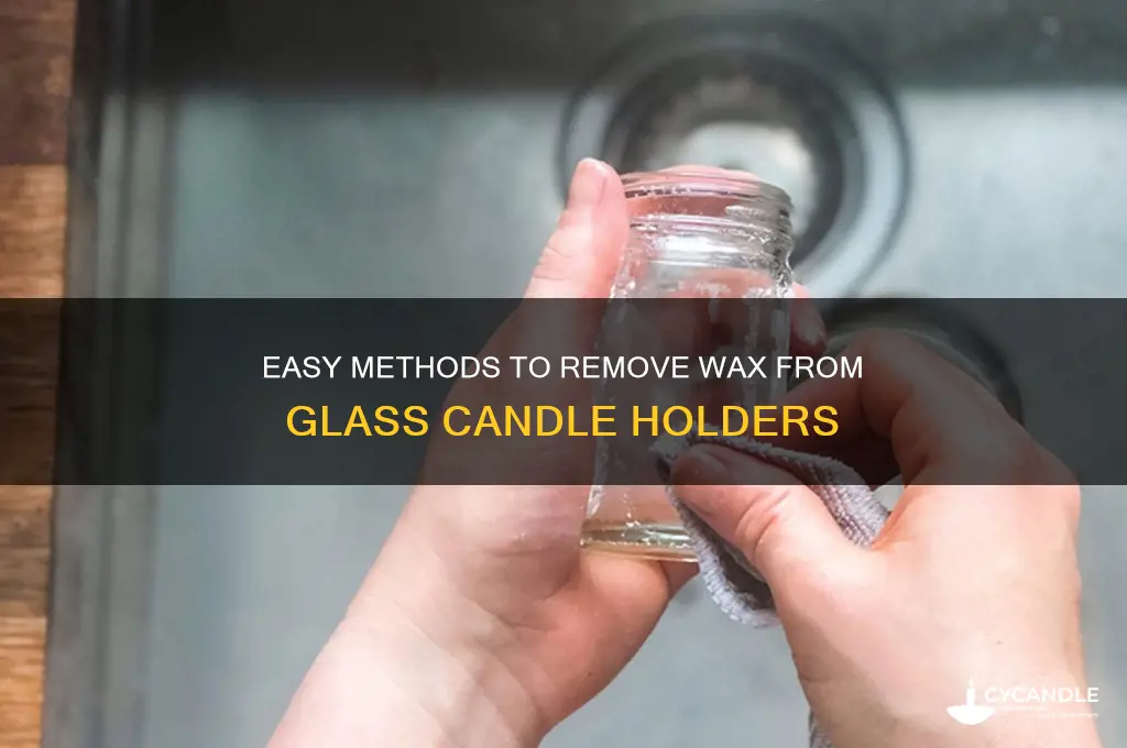 how to get wax off a glass candle holder