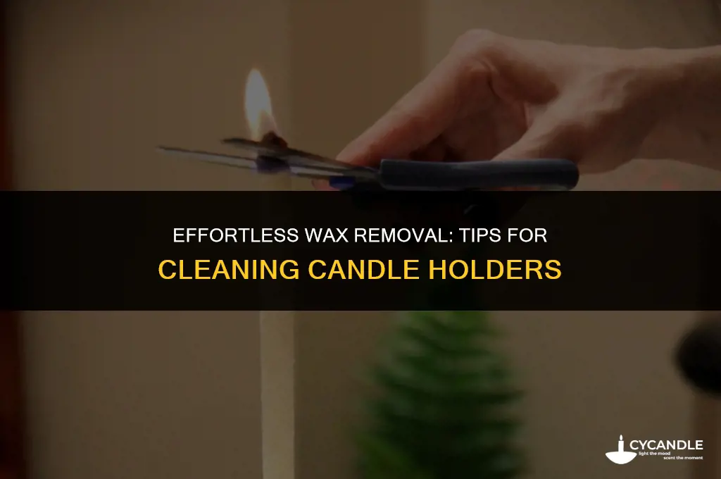 how to get wax off candle holders
