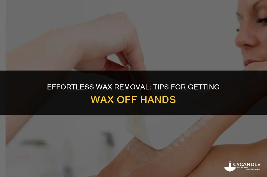 how to get wax off hands