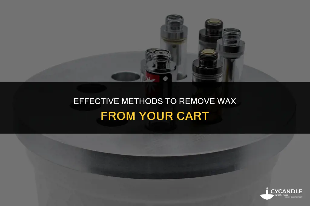 how to get wax out of a cart