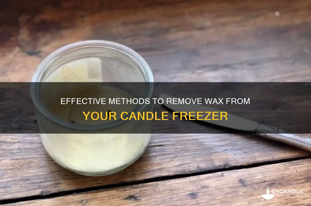 how to get wax out of candle freezer