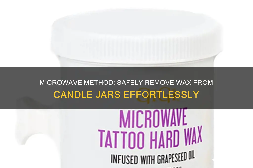 how to get wax out of candle jar microwave