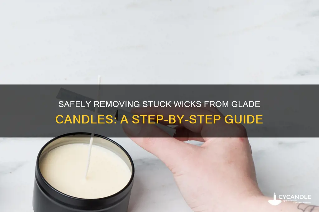 how to get wick out of glade candle
