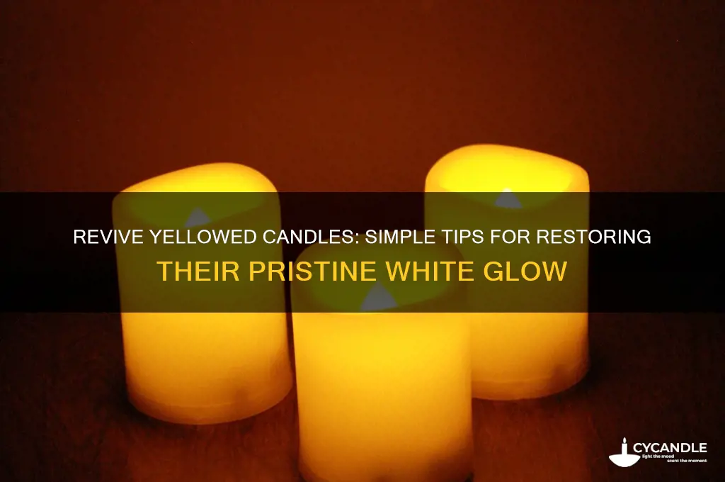 how to get yellowed candles white again