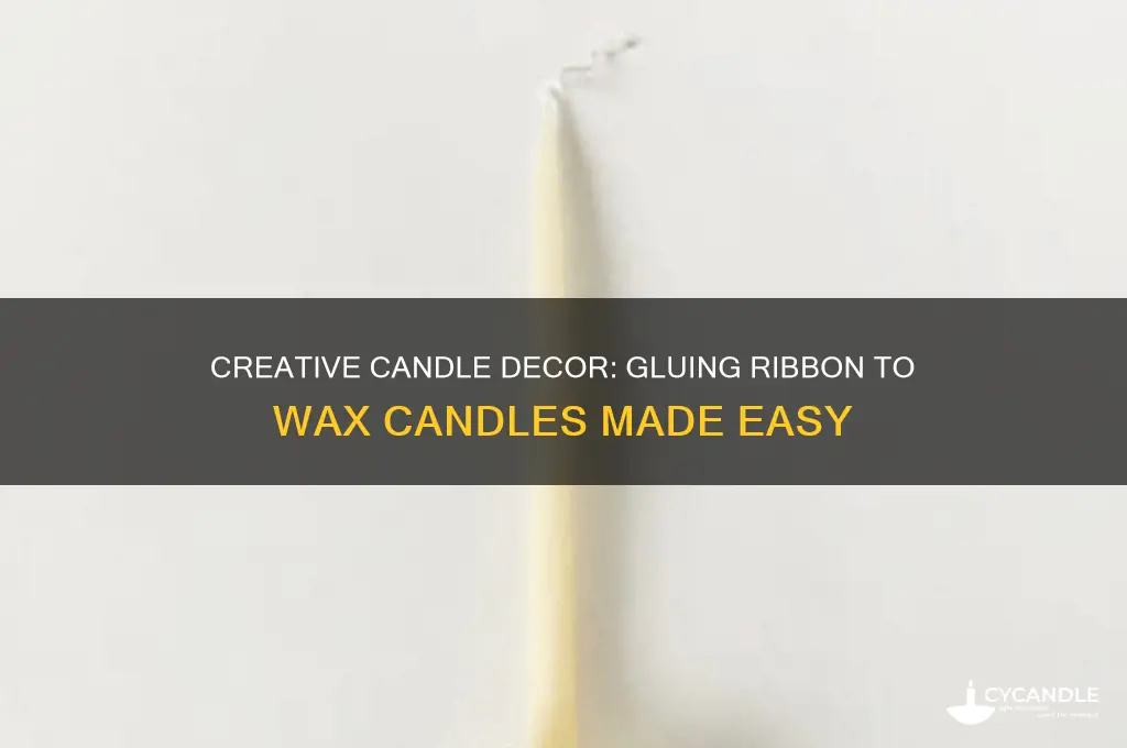 how to glue ribbon to a wax candle