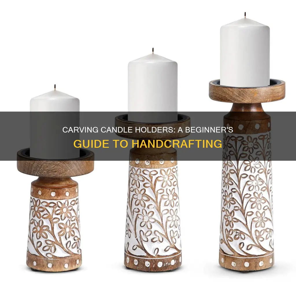 how to hand carve candle holders