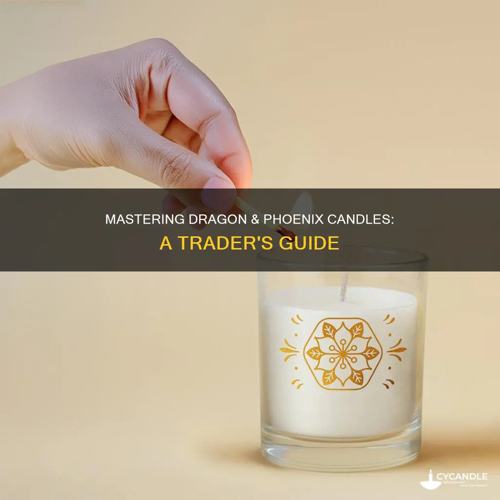 how to handle dragon and phoenix candles