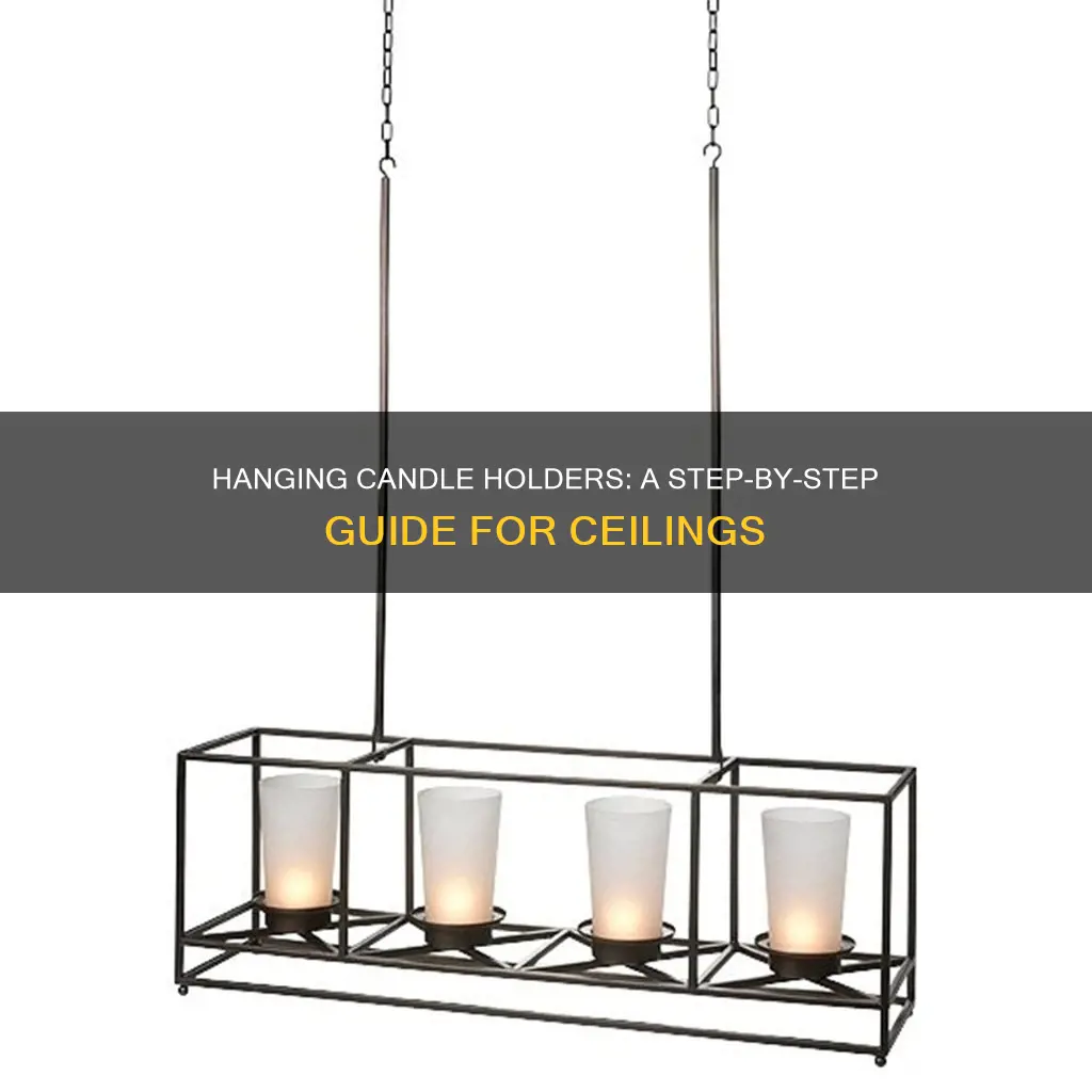 how to hang a candle holder from the ceiling