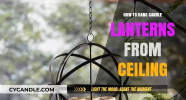 Hanging Candle Lanterns: A Step-by-Step Guide for Ceilings