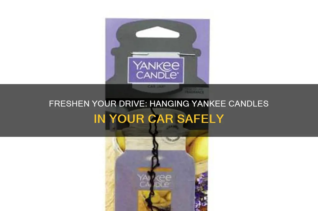 how to hang yankee candle in car
