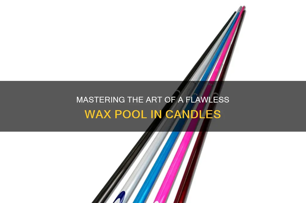 how to have a perfect wax pool in candle