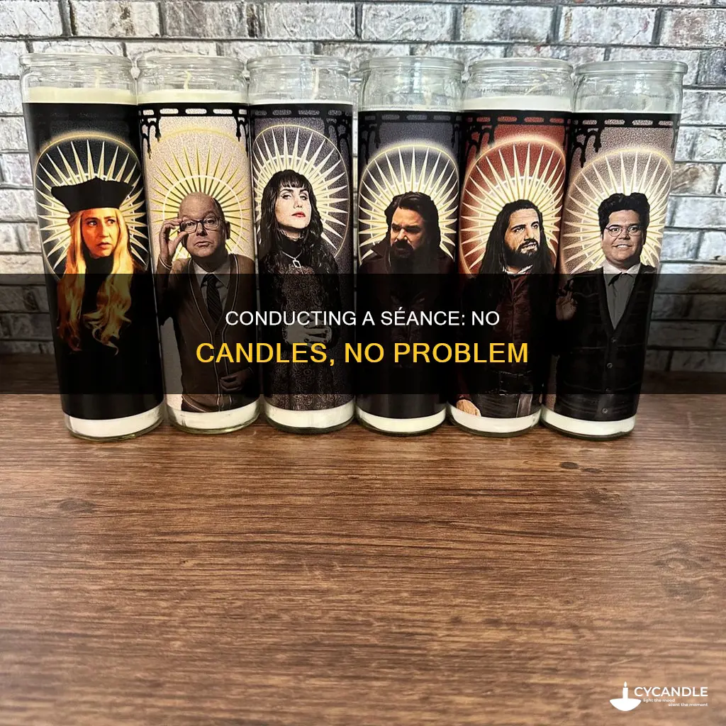 how to have a seance without candles
