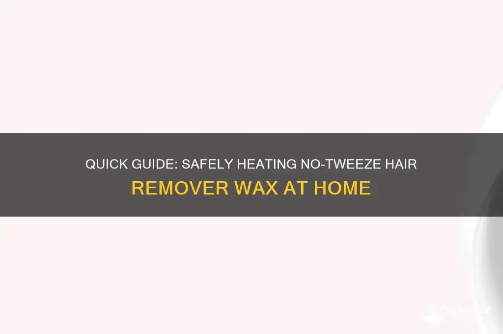 how to heat no-tweeze hair remover wax