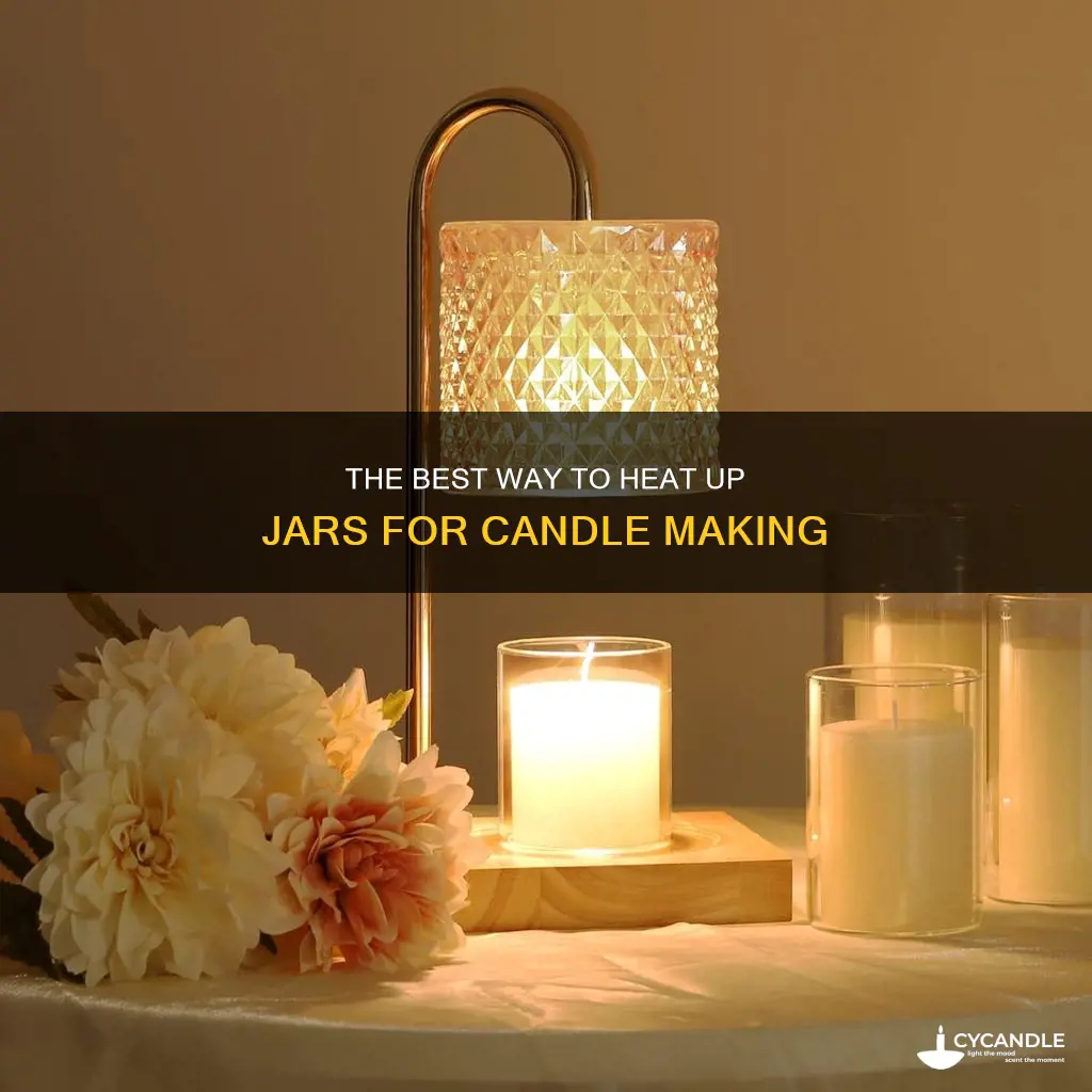 how to heat up jar for candle makinf