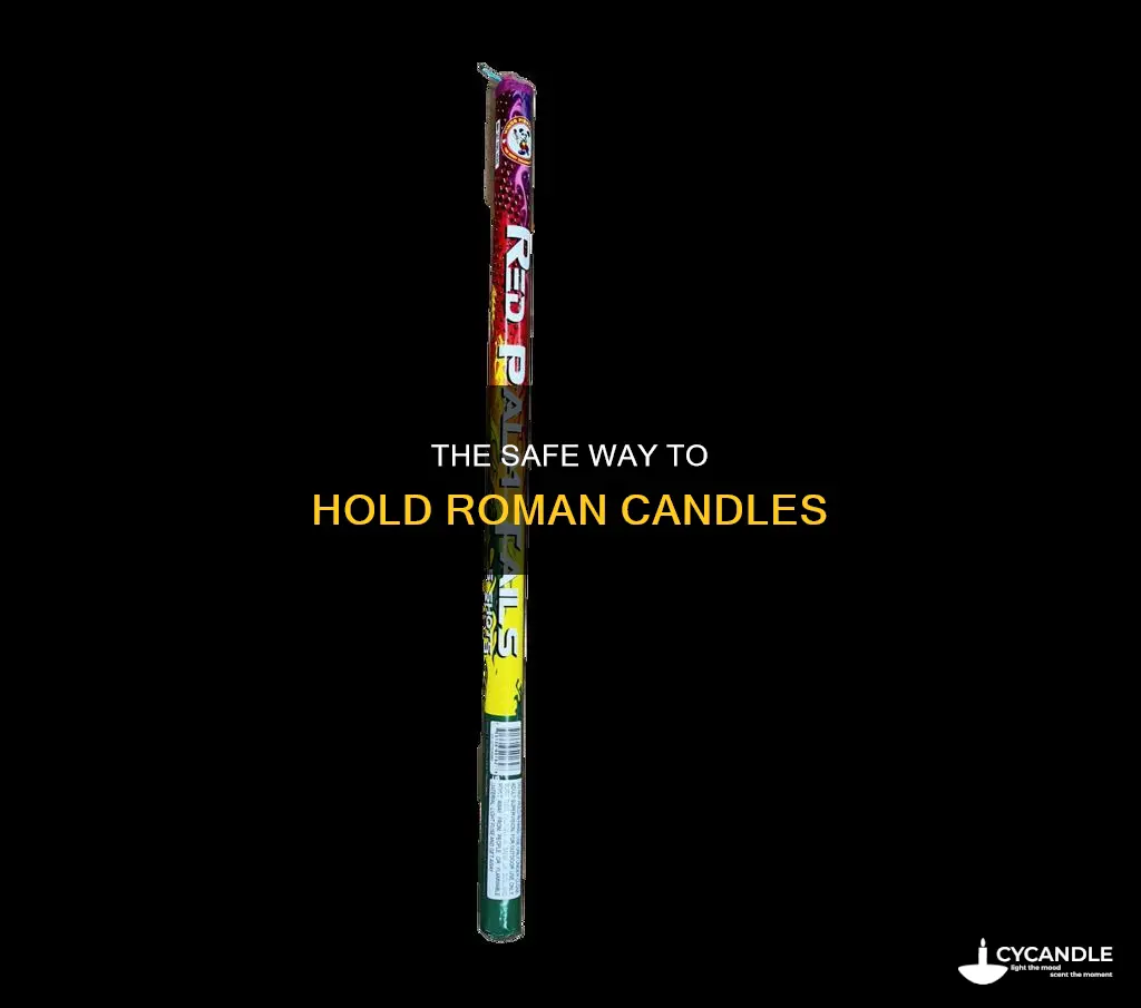 how to hold roman candle fireworks