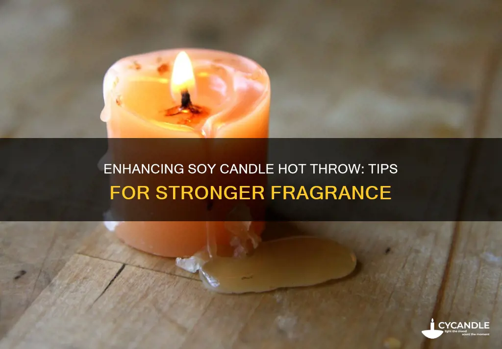 how to improve hot throw in soy candles