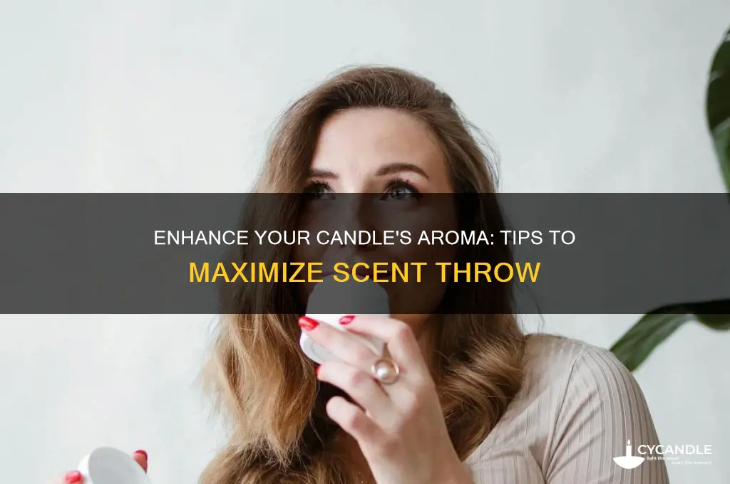 how to increase candle scent throw