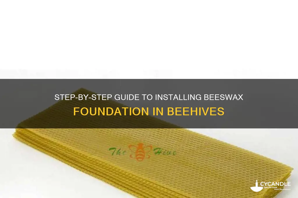 how to install beeswax foundation