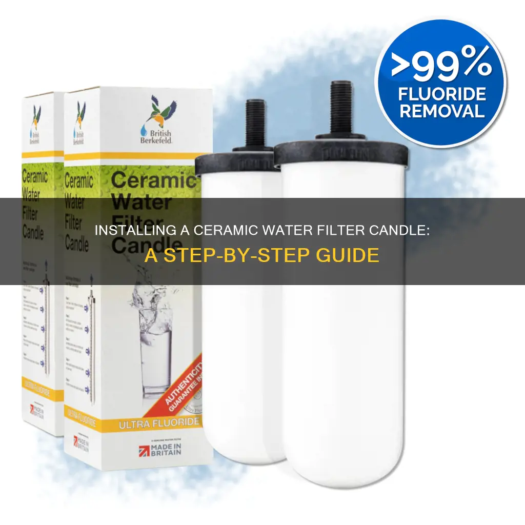 how to install ceramic water filter candle