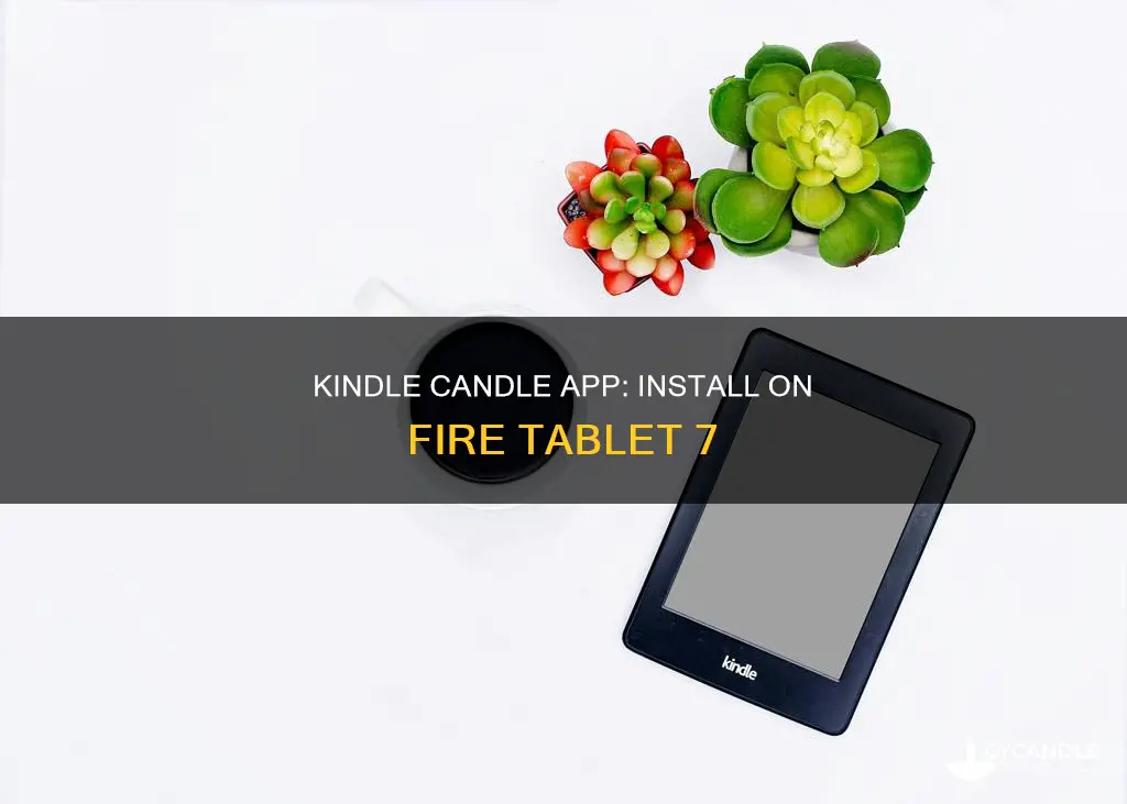 how to install kindle candle app on fire tablet 7