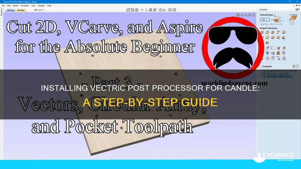 how to install vectric post processor for candle