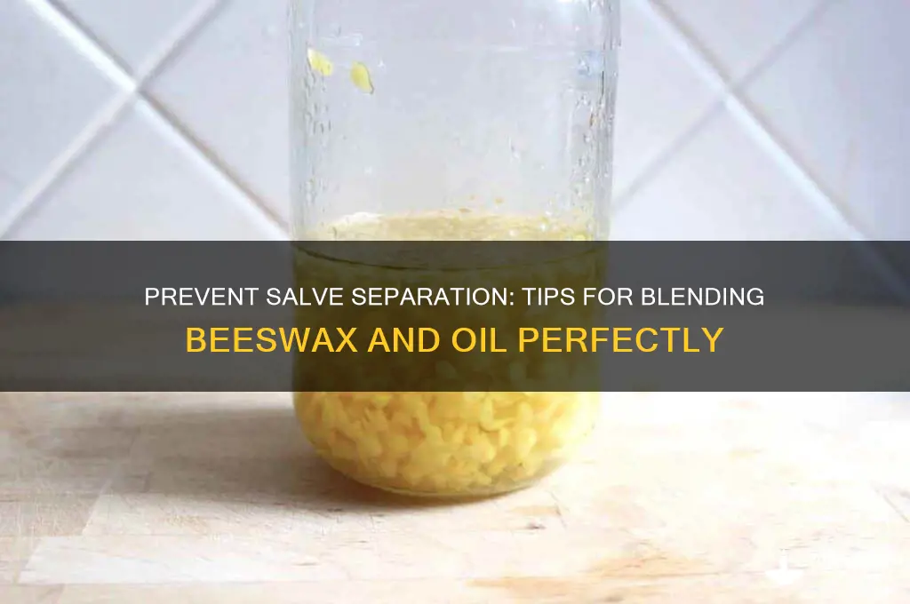 how to keep beeswax and oil in salve from separating