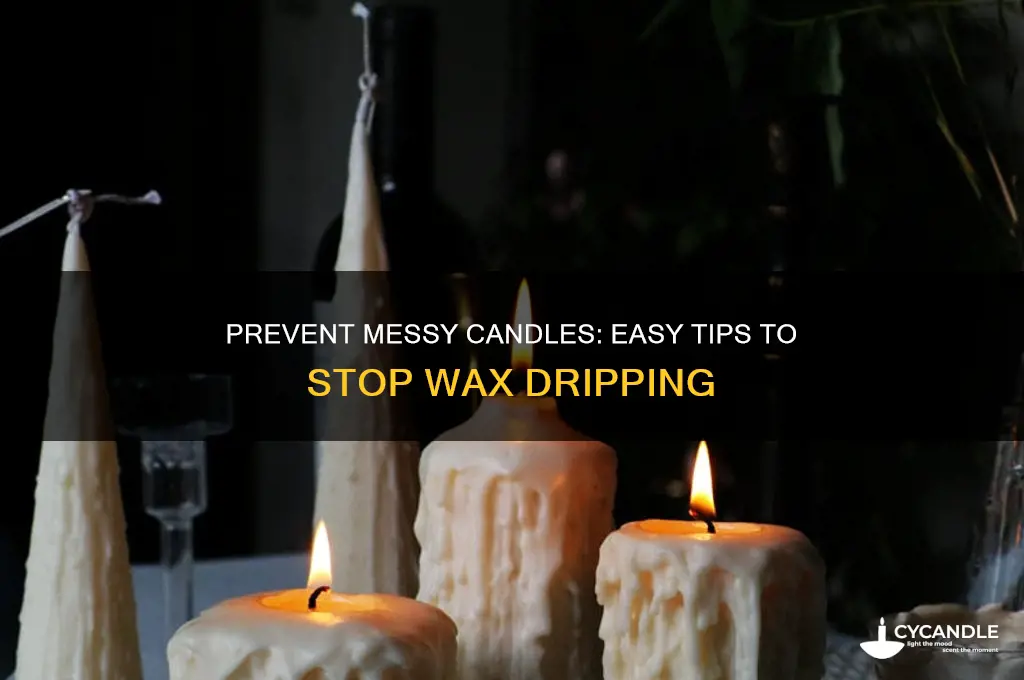 how to keep candle wax from dripping