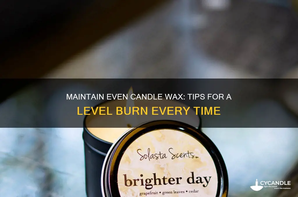 how to keep candle wax level