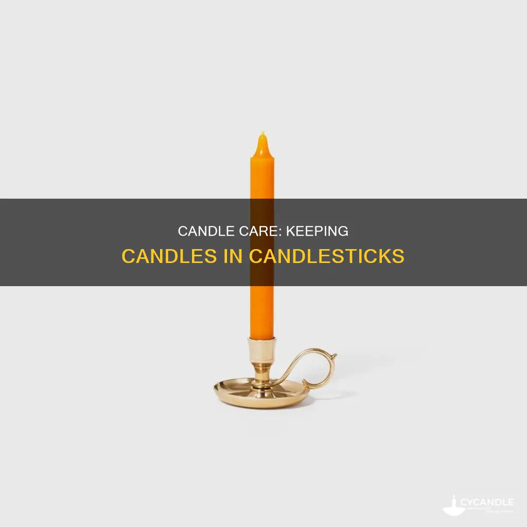 how to keep candles in candlesticks