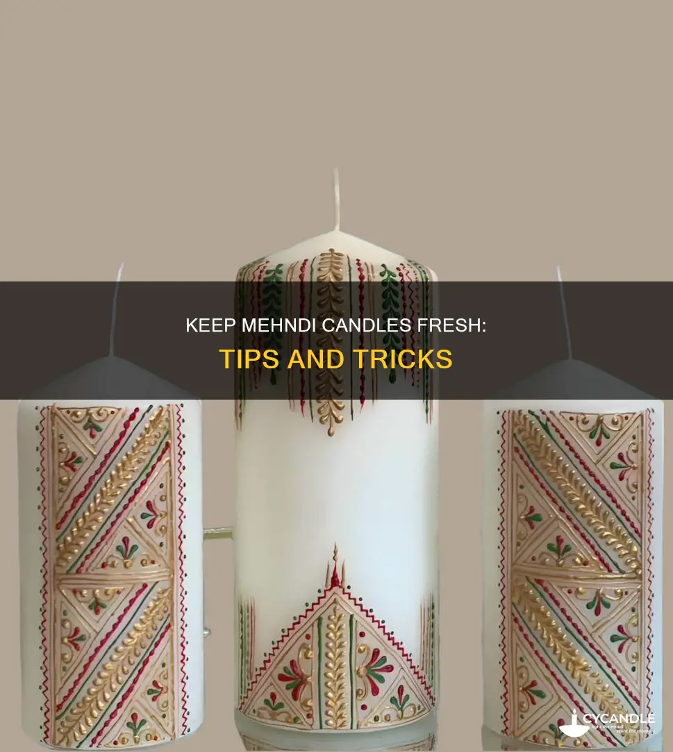 how to keep mehndi on candles