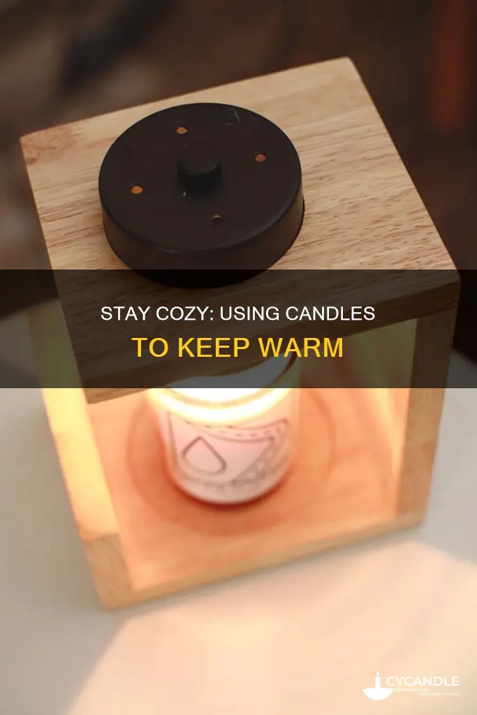 how to keep warm with a candle