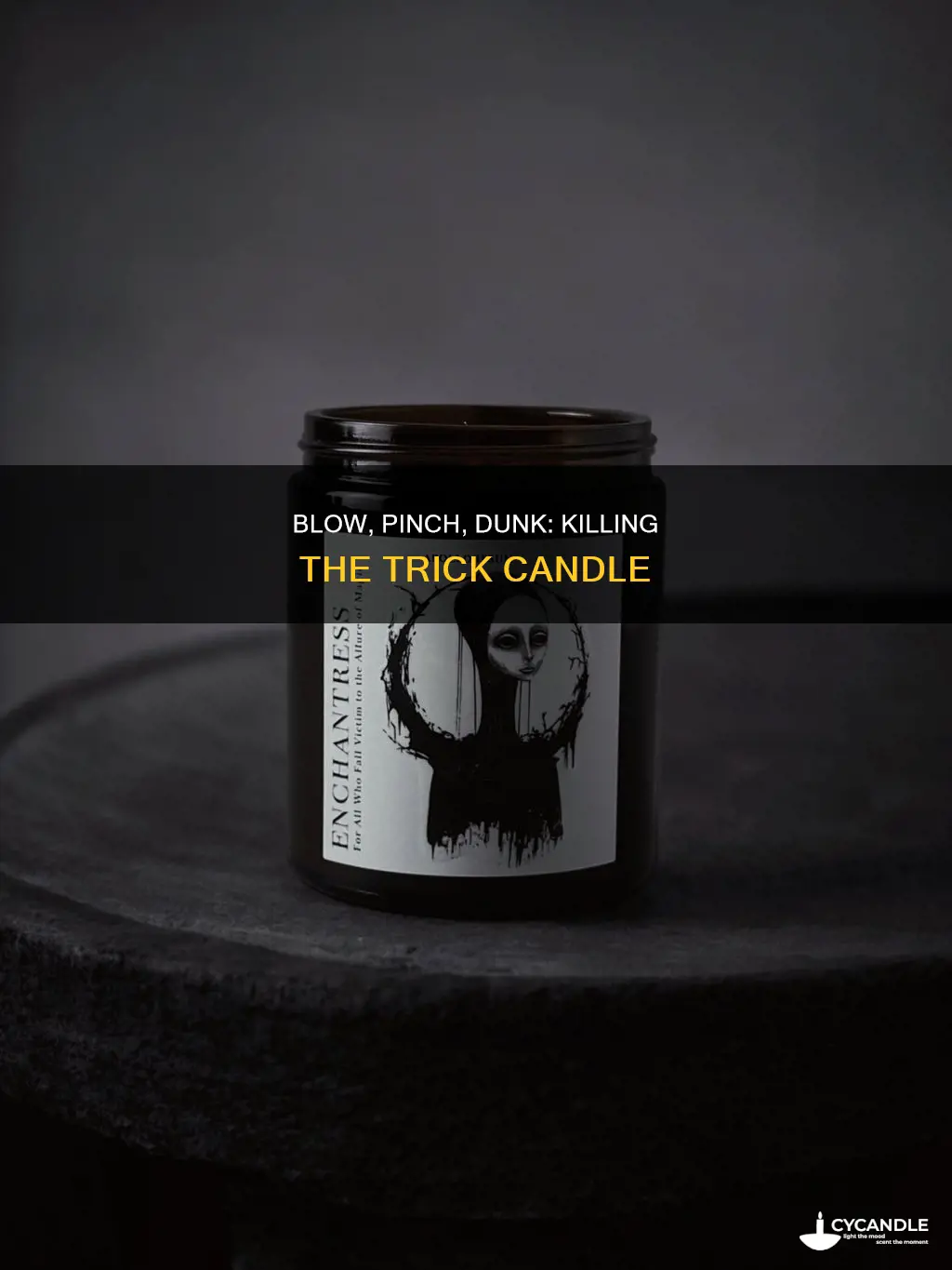 how to kill trick candle