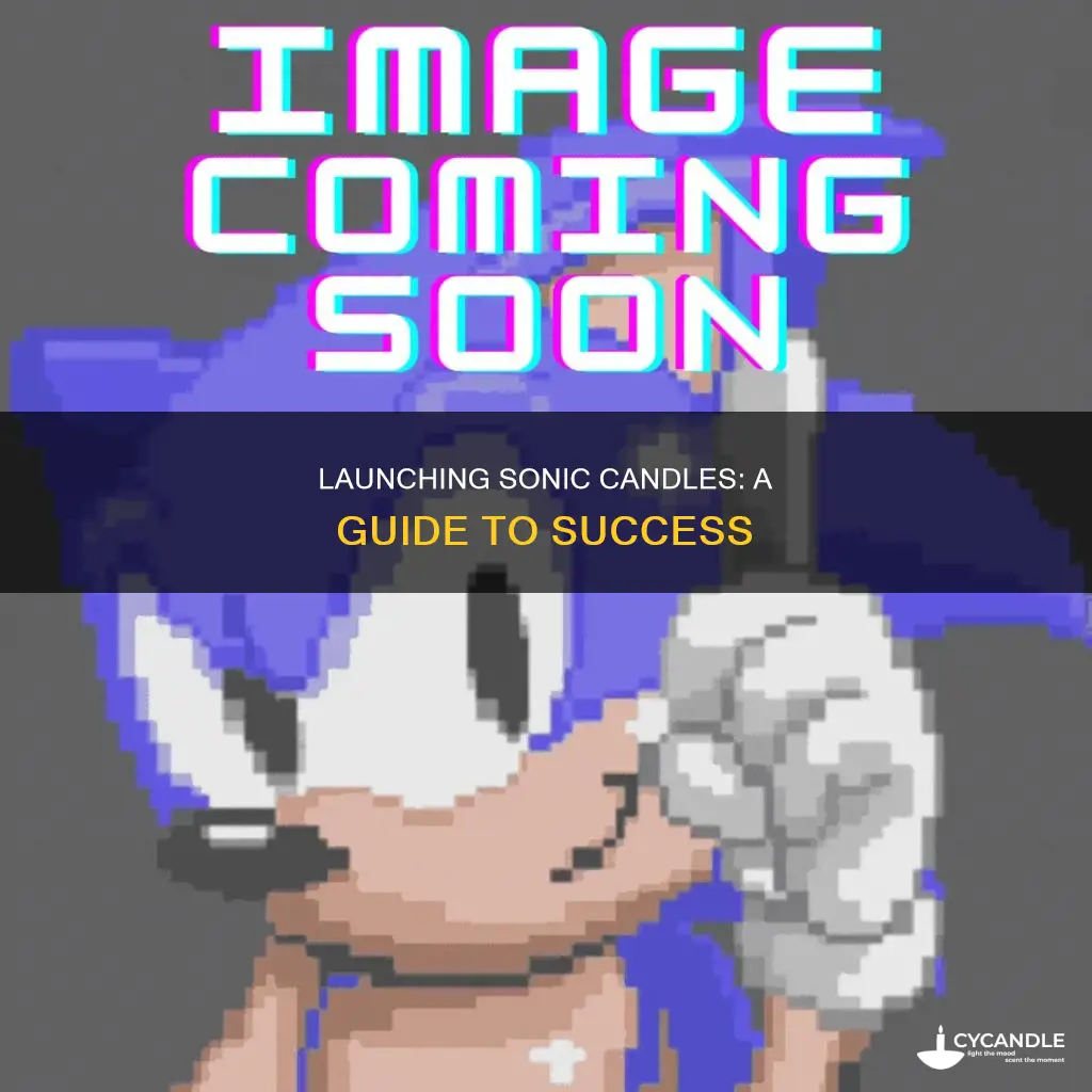 how to launch sonic candle