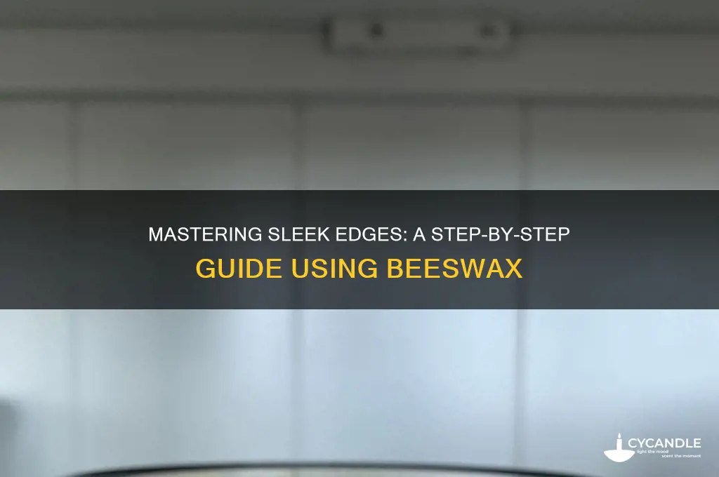 how to lay edges with beeswax