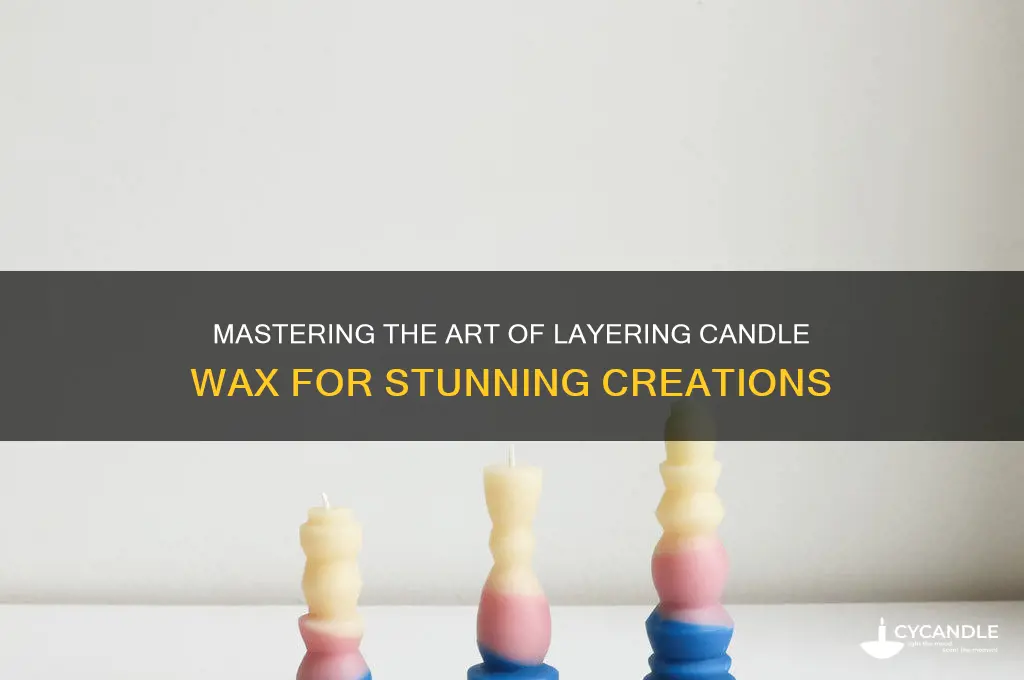 how to layer candle wax