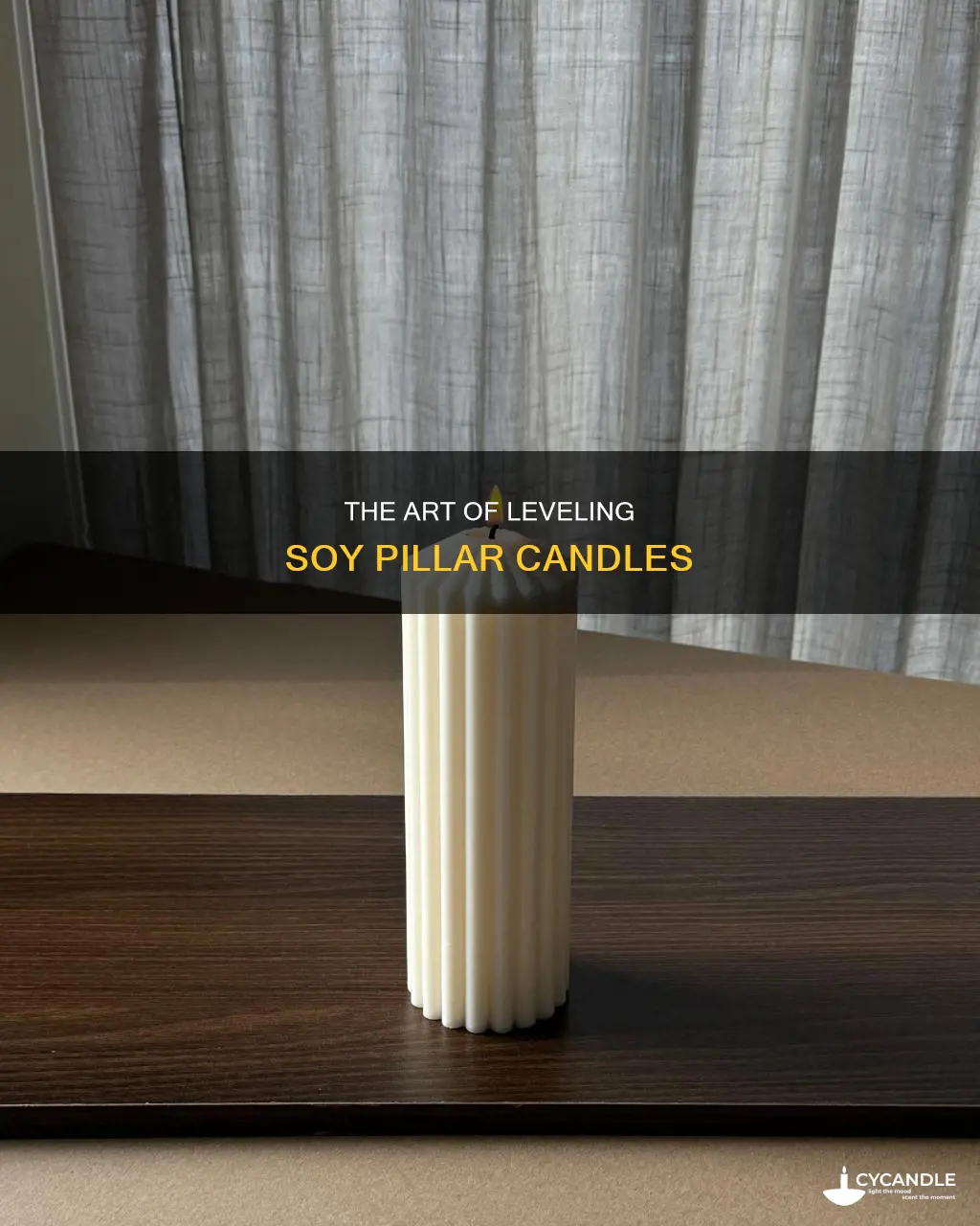 how to level a soy pillar candle