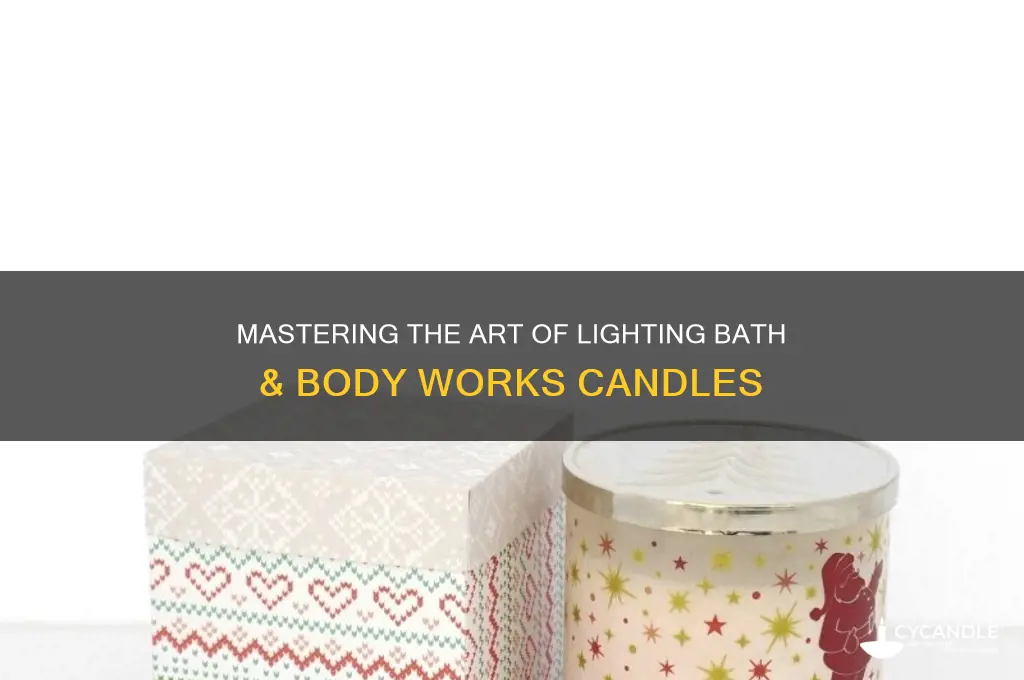 how to light a bath and body works candle