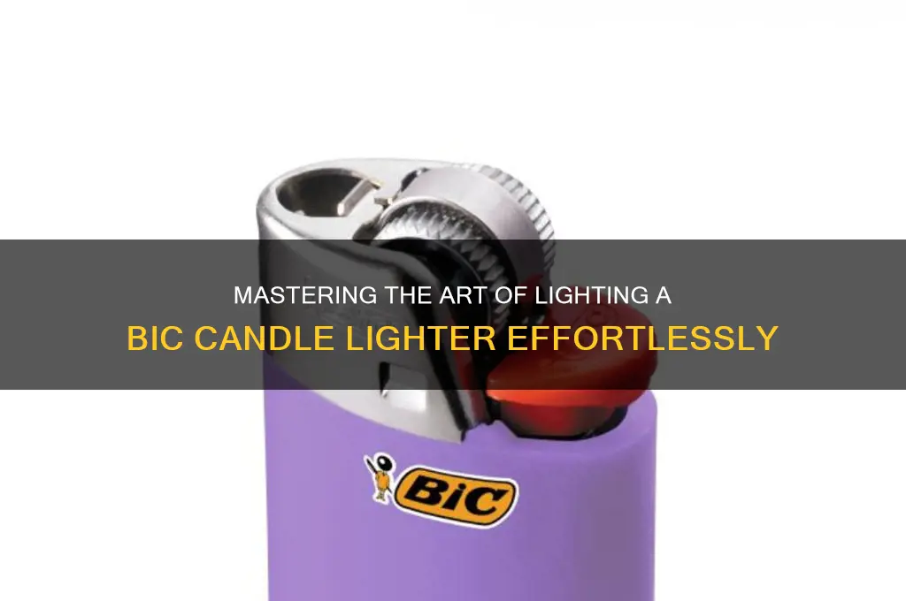 how to light a bic candle lighter