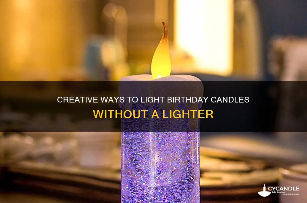 how to light a birthday candle without a lighter