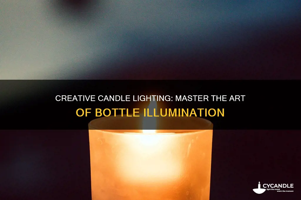 how to light a candle in a bottle