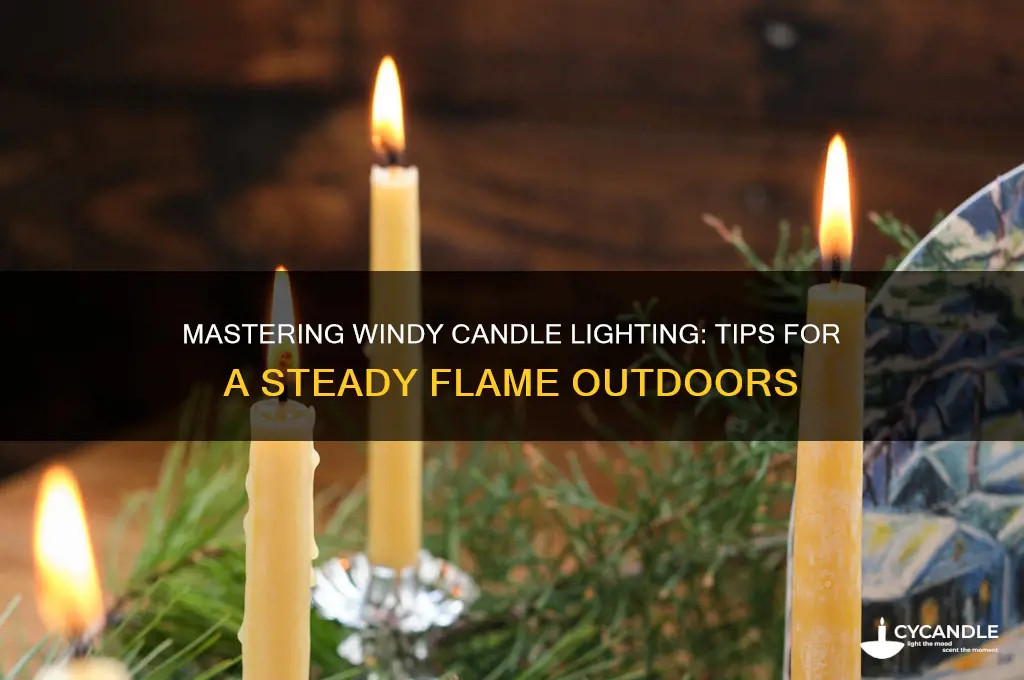 how to light a candle on a windy day